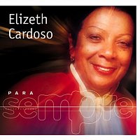 Elizeth Cardoso – Para Sempre