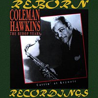 Coleman Hawkins – The Bebop Years, Cattin' At Keynote (HD Remastered)