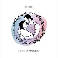 Momo´s Marrow – At First