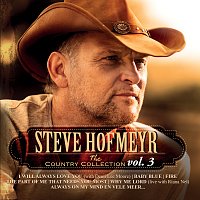 Steve Hofmeyr – The Country Collection Vol. 3