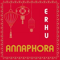 ANNAPHORA – Erhu