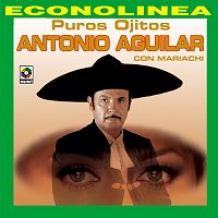 Antonio Aguilar – Puros Ojitos