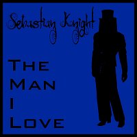 Sebastian Knight – The man I love