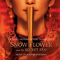 Rachel Portman – Snow Flower and the Secret Fan [Original Motion Picture Soundtrack]