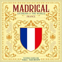 Corul National de Camera Madrigal - Marin Constantin, Anna Ungureanu – La Marseillaise [Anthems of the World - France]