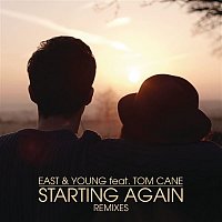 East & Young, Tom Cane – Starting Again (Remixes)