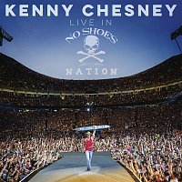 Kenny Chesney – Live in No Shoes Nation