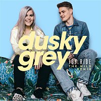 Dusky Grey – Joy Ride (The Wild Remix)
