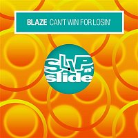 Blaze – Can't Win For Losin'