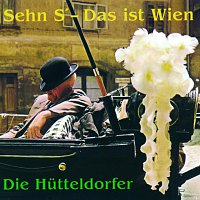 Die fidelen Hutteldorfer – Sehn´s - Das ist Wien