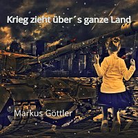 Markus Gottler – Krieg zieht über’s ganze Land (Radio Mix)