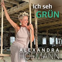 Alexandra Hofmann – Ich seh grun