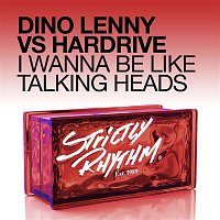 Dino Lenny & Hardrive – I Wanna Be Like Talking Heads