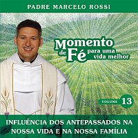 Padre Marcelo Rossi – Momento De Fé Para Uma Vida Melhor (Influencia Dos Antepassados, Nossa Vida, Nossa Família)