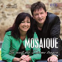 Mosaique – So weit die Traume tragen