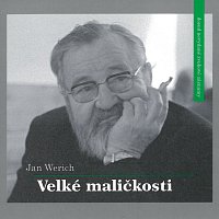 Jan Werich – Velké maličkosti