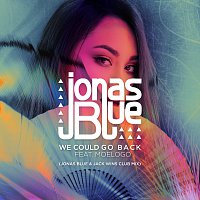 Jonas Blue, Moelogo – We Could Go Back [Jonas Blue & Jack Wins Club Mix]