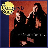 The Smith Sisters – A Canary's Song [Live]