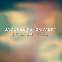 Jacqueline Govaert – Stil De Tijd