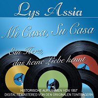 Lys Assia – Mi Casa, Su Casa / Ein Herz, das keine Liebe kennt