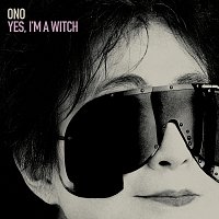 Yoko Ono – Yes, I'm A Witch