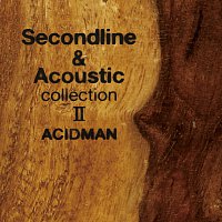 Acidman – Second Line & Acoustic Collection II