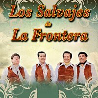 Los Salvajes De La Frontera – Los Salvajes De La Frontera