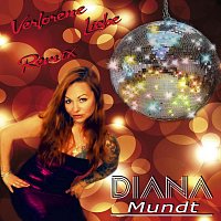 Diana Mundt – Verlorene Liebe (Remix)