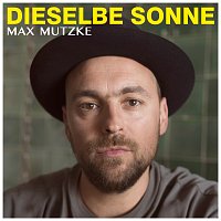Max Mutzke – Dieselbe Sonne