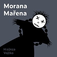 Milena Steinmasslová – Vojtko: Morana Mařena