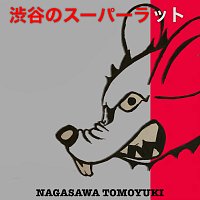 Tomoyuki Nagasawa – Shibuya Super Rat