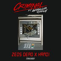 Zeds Dead, Hamdi, Warrior Queen – Criminal