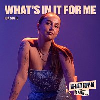 Ida Sofie – What’s In It For Me