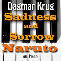 Dagmar Krug – Sadness and Sorrow - Naruto on Piano