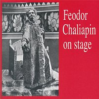 Feodor Chaliapin – Feodor Chaliapin on Stage