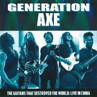 Generation Axe – Guitars That Destroyed the World: Live in China