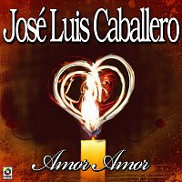 José Luis Caballero – Amor Amor