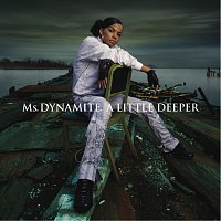 Ms Dynamite – A Little Deeper