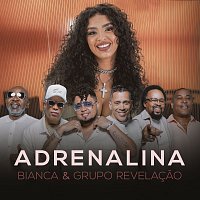 Bianca, Grupo Revelacao – Adrenalina