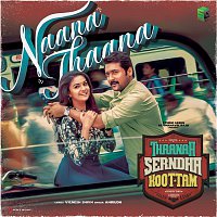 Anirudh Ravichander – Naana Thaana (From "Thaanaa Serndha Koottam")
