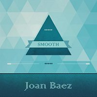 Joan Baez – Smooth