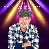 Chris – Auch Manner mussen weinen
