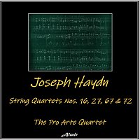 The Pro Arte Quartet – Joseph Haydn: String Quartets NOS. 16, 27, 67 & 72