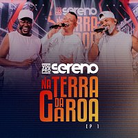 Vou Pro Sereno – Na Terra Da Garoa [Ao Vivo / EP1]