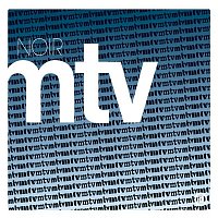 Noir – MTV