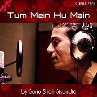 Sonu Shah Sisondia – Tum Mein Hu Main
