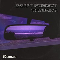 The Sundown – Don't Forget Tonight