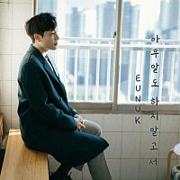 EUNUK – Don’t say a thing