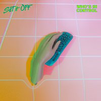 Set It Off – Who's In Control