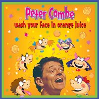 Peter Combe – Wash Your Face With Orange Juice